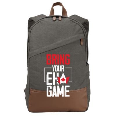 Bring Your Eh Game Funny Canada Canadian Great Gift Cotton Canvas Backpack