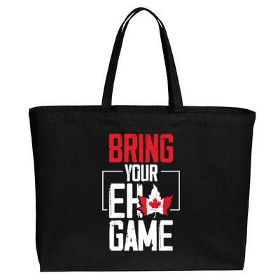 Bring Your Eh Game Funny Canada Canadian Great Gift Cotton Canvas Jumbo Tote