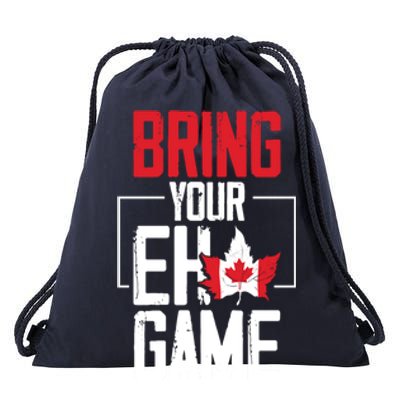 Bring Your Eh Game Funny Canada Canadian Great Gift Drawstring Bag