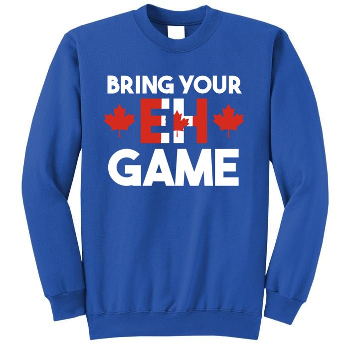 Bring Your Eh Game Canadian Gift Sweatshirt