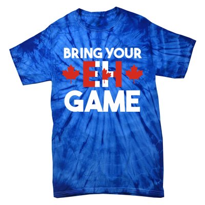 Bring Your Eh Game Canadian Gift Tie-Dye T-Shirt