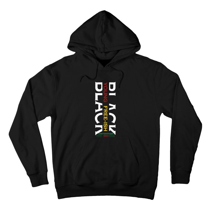 Black Young Free Ish Juneteenth Day 1865 Gift Hoodie