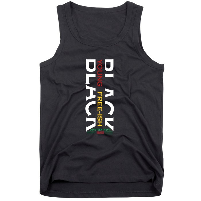 Black Young Free Ish Juneteenth Day 1865 Gift Tank Top