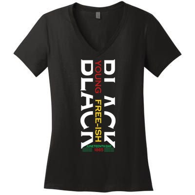 Black Young Free Ish Juneteenth Day 1865 Gift Women's V-Neck T-Shirt