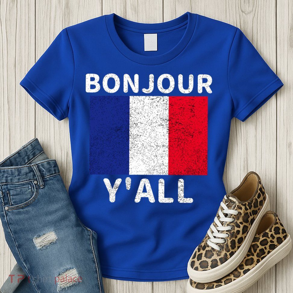 Bonjour Y'all French Flag France Pride  Womens T-Shirt