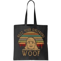 Buzz Your Girlfriend Woof Vintage Funny Tote Bag