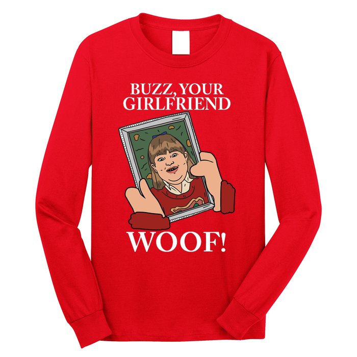 Buzz Your Girlfriend Woof Kevin Mccallister Christmas Movie Long Sleeve Shirt