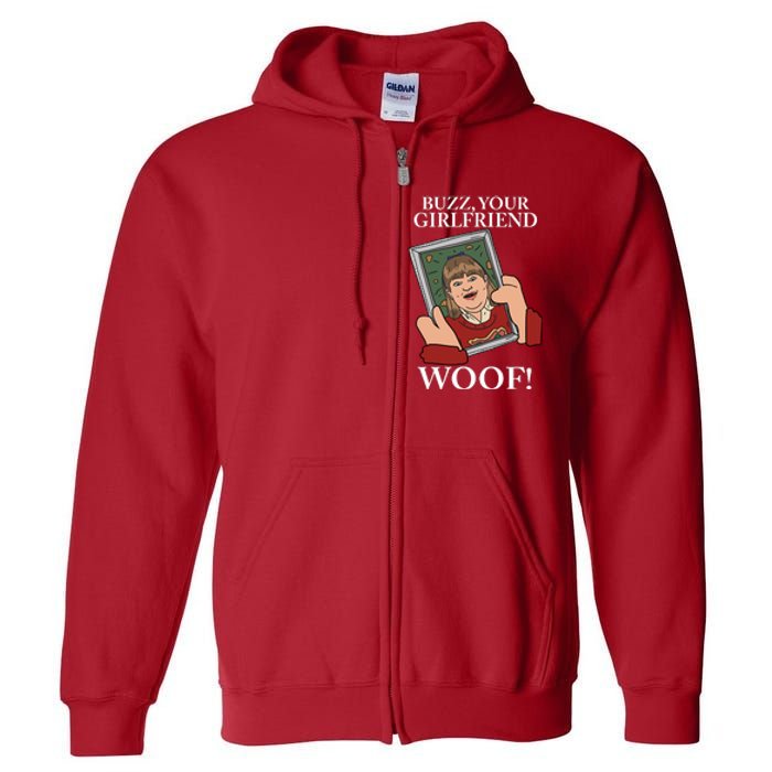 Buzz Your Girlfriend Woof Kevin Mccallister Christmas Movie Full Zip Hoodie