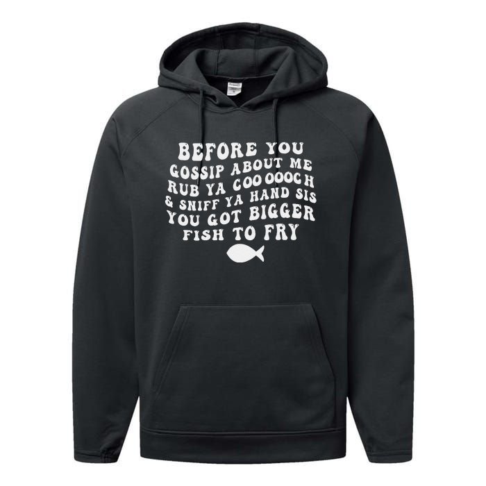 Before You Gossip About Me Rub Ya Coooooch Sniff Your Hand Performance Fleece Hoodie