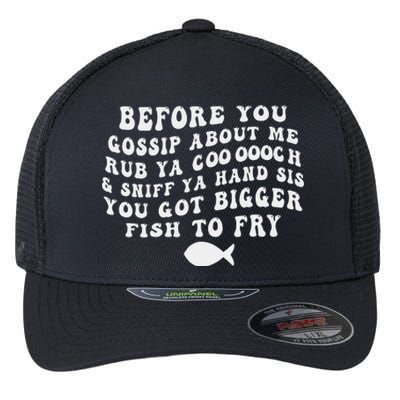 Before You Gossip About Me Rub Ya Coooooch Sniff Your Hand Flexfit Unipanel Trucker Cap