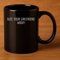 Buzz Your Girlfriend Woof Funny Christmas Sayings 11oz C Handle Ceramic Mug