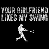 Baseball Your Girlfriend Likes My Swing Drawstring Bag
