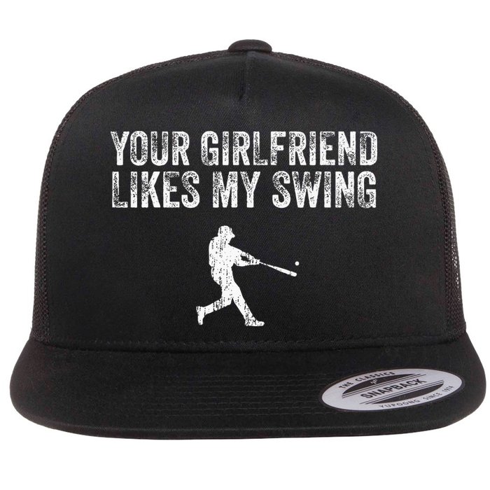 Baseball Your Girlfriend Likes My Swing Flat Bill Trucker Hat