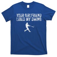 Baseball Your Girlfriend Likes My Swing T-Shirt