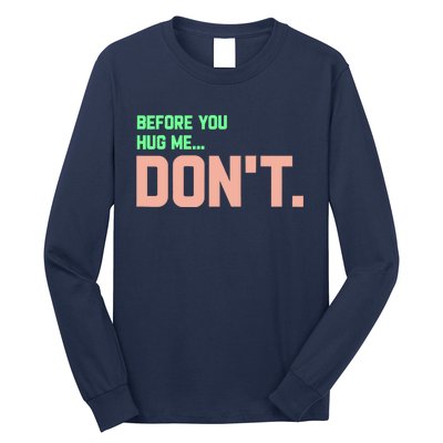 Before You Hug Me Don't Long Sleeve Shirt