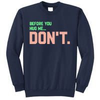 Before You Hug Me Don't Sweatshirt