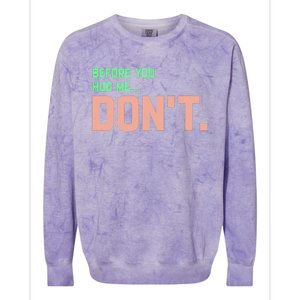 Before You Hug Me Don't Colorblast Crewneck Sweatshirt