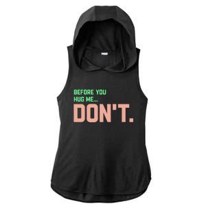 Before You Hug Me Don't Ladies PosiCharge Tri-Blend Wicking Draft Hoodie Tank