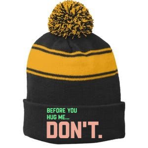 Before You Hug Me Don't Stripe Pom Pom Beanie