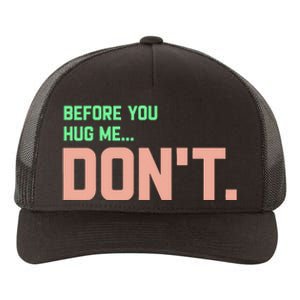 Before You Hug Me Don't Yupoong Adult 5-Panel Trucker Hat