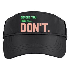 Before You Hug Me Don't Adult Drive Performance Visor