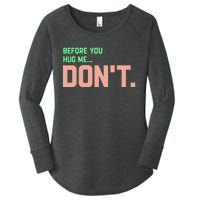 Before You Hug Me Don't Women's Perfect Tri Tunic Long Sleeve Shirt