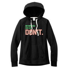 Before You Hug Me Don't Women's Fleece Hoodie