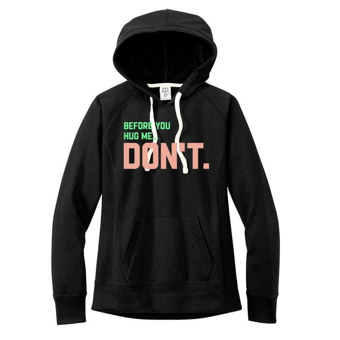 Before You Hug Me Don't Women's Fleece Hoodie