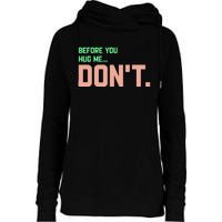 Before You Hug Me Don't Womens Funnel Neck Pullover Hood