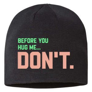 Before You Hug Me Don't Sustainable Beanie