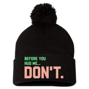 Before You Hug Me Don't Pom Pom 12in Knit Beanie