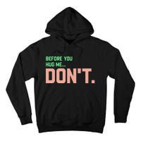 Before You Hug Me Don't Tall Hoodie