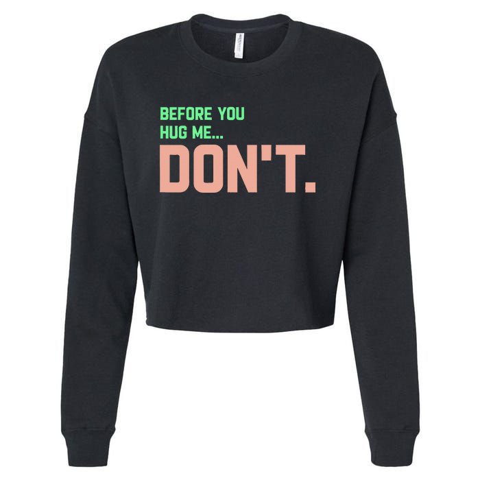 Before You Hug Me Don't Cropped Pullover Crew