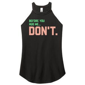 Before You Hug Me Don't Women's Perfect Tri Rocker Tank