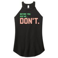 Before You Hug Me Don't Women's Perfect Tri Rocker Tank