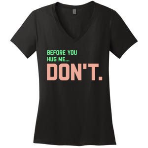 Before You Hug Me Don't Women's V-Neck T-Shirt