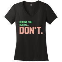 Before You Hug Me Don't Women's V-Neck T-Shirt