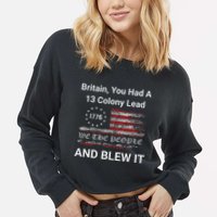 Britain You Had A 13 Colony Lead And You Blew It Usa Humor Cropped Pullover Crew