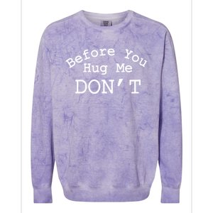 Before You Hug Me DonT Colorblast Crewneck Sweatshirt