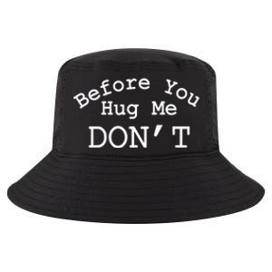 Before You Hug Me DonT Cool Comfort Performance Bucket Hat