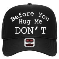 Before You Hug Me DonT High Crown Mesh Back Trucker Hat