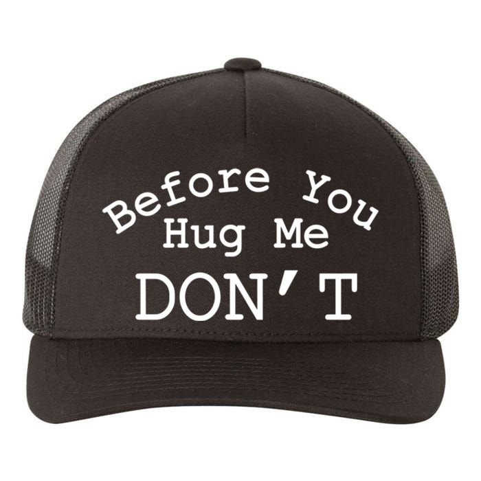 Before You Hug Me DonT Yupoong Adult 5-Panel Trucker Hat