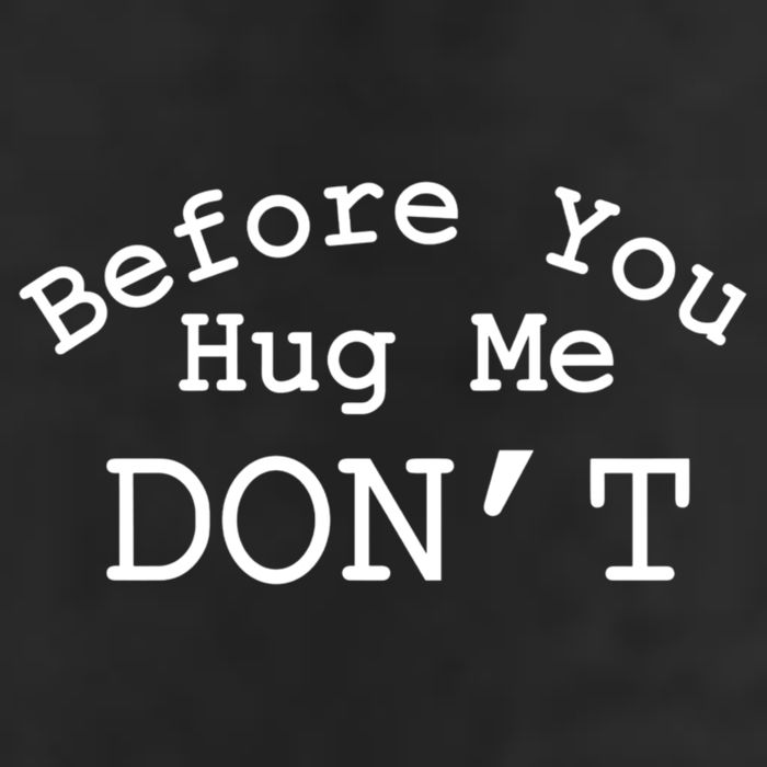 Before You Hug Me DonT 11oz C Handle Ceramic Mug