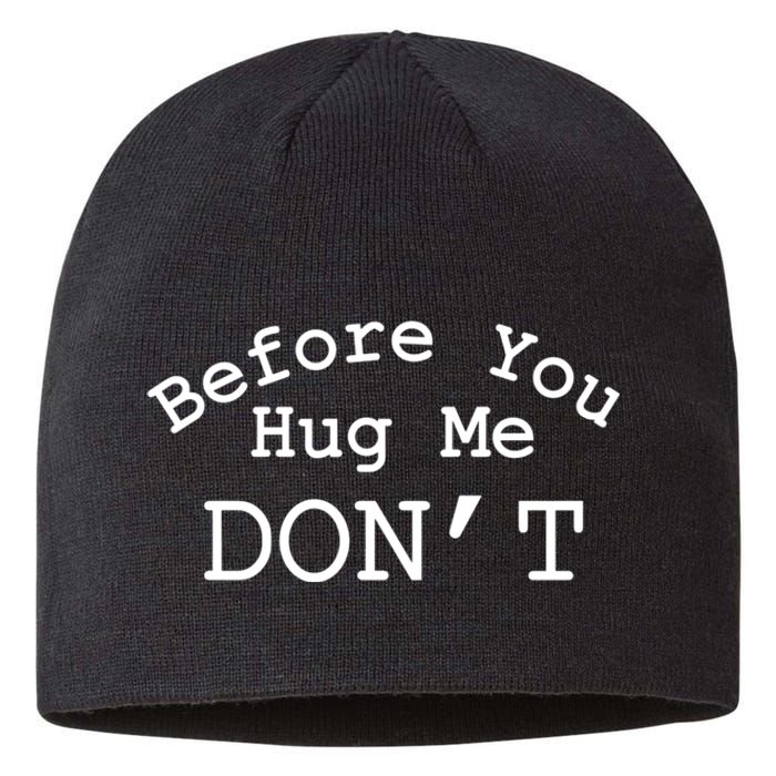 Before You Hug Me DonT Sustainable Beanie