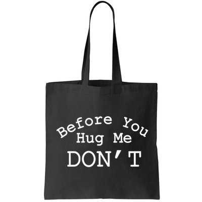 Before You Hug Me DonT Bag