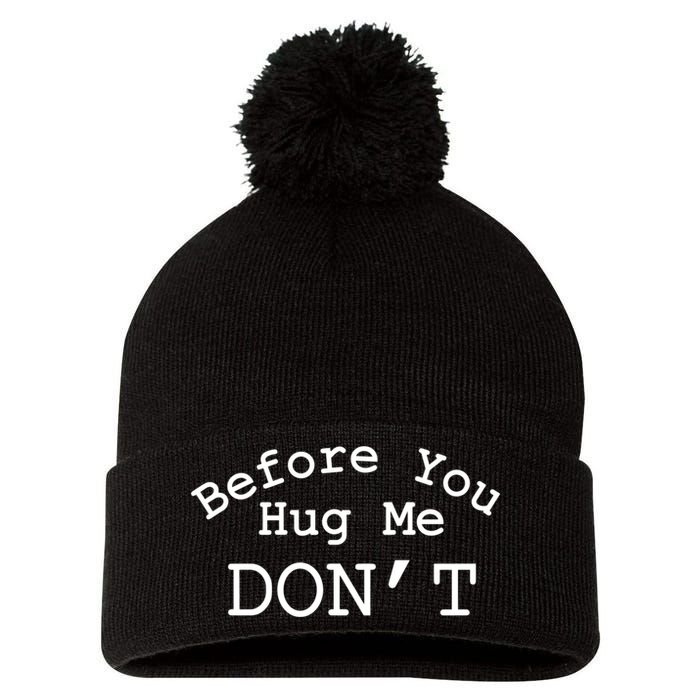 Before You Hug Me DonT Pom Pom 12in Knit Beanie