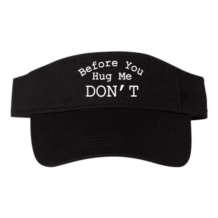 Before You Hug Me DonT Valucap Bio-Washed Visor