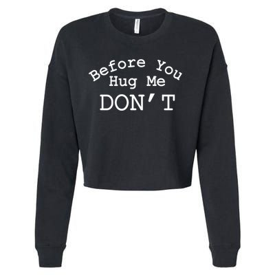 Before You Hug Me DonT Cropped Pullover Crew