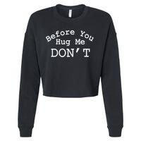 Before You Hug Me DonT Cropped Pullover Crew
