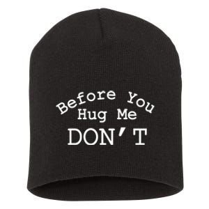 Before You Hug Me DonT Short Acrylic Beanie